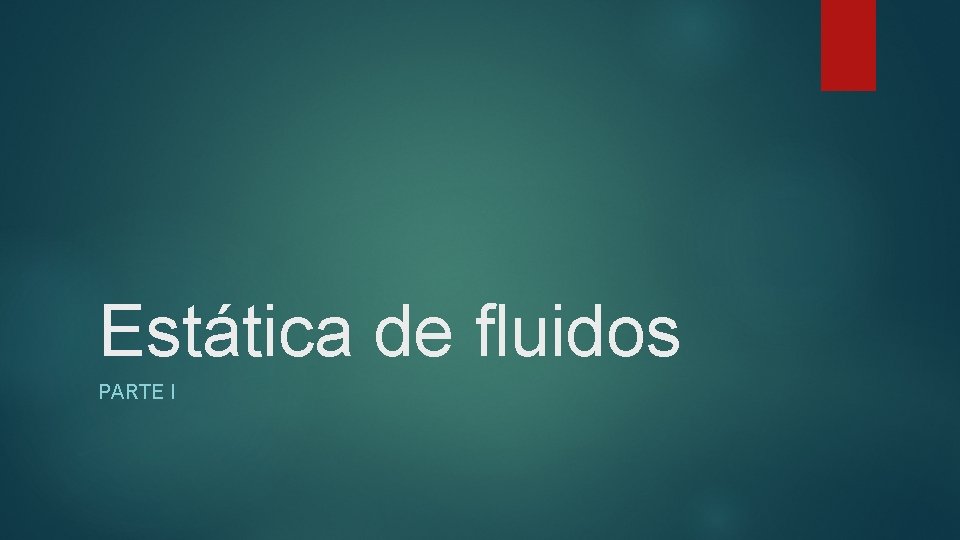 Estática de fluidos PARTE I 