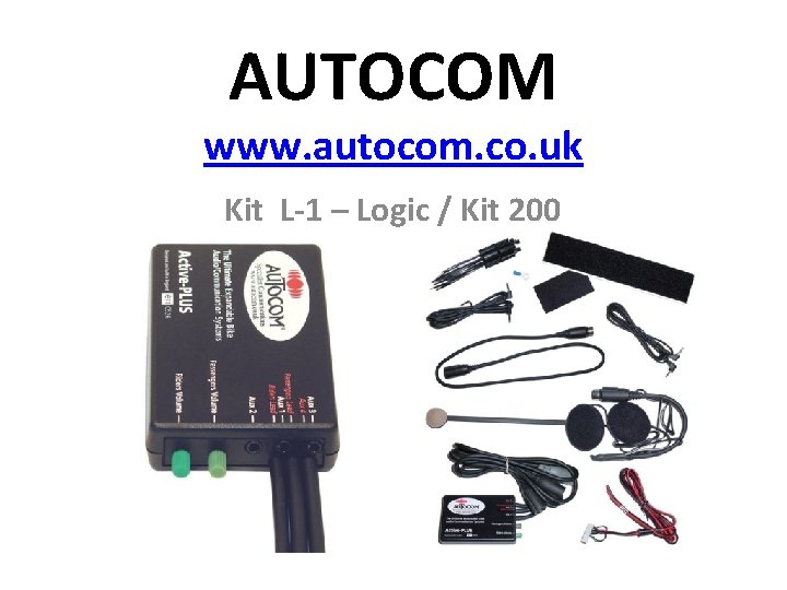 AUTOCOM www. autocom. co. uk Kit L-1 – Logic / Kit 200 