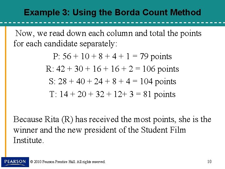 Example 3: Using the Borda Count Method Now, we read down each column and