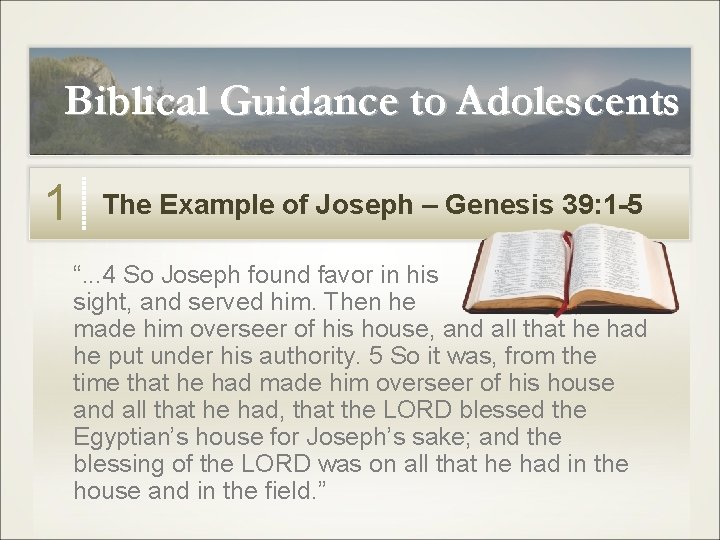 Biblical Guidance to Adolescents 1 The Example of Joseph – Genesis 39: 1 -5 Biblical Guidance to Adolescents 1 The Example of Joseph – Genesis 39: 1 -5