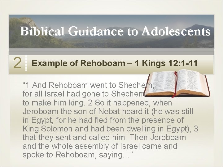 Biblical Guidance to Adolescents 2 Example of Rehoboam – 1 Kings 12: 1 -11 Biblical Guidance to Adolescents 2 Example of Rehoboam – 1 Kings 12: 1 -11