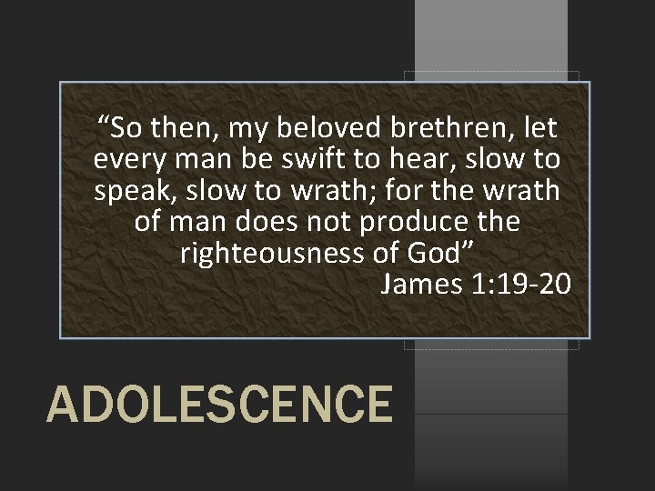 “So then, my beloved brethren, let every man be swift to hear, slow to “So then, my beloved brethren, let every man be swift to hear, slow to