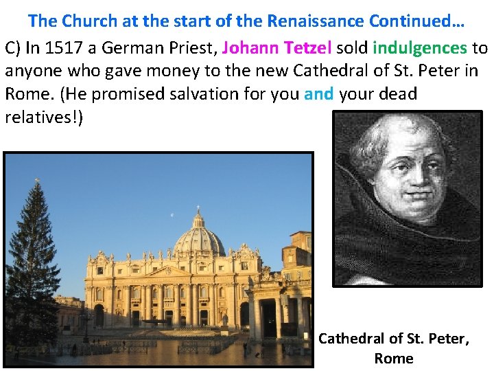 The Church at the start of the Renaissance Continued… C) In 1517 a German