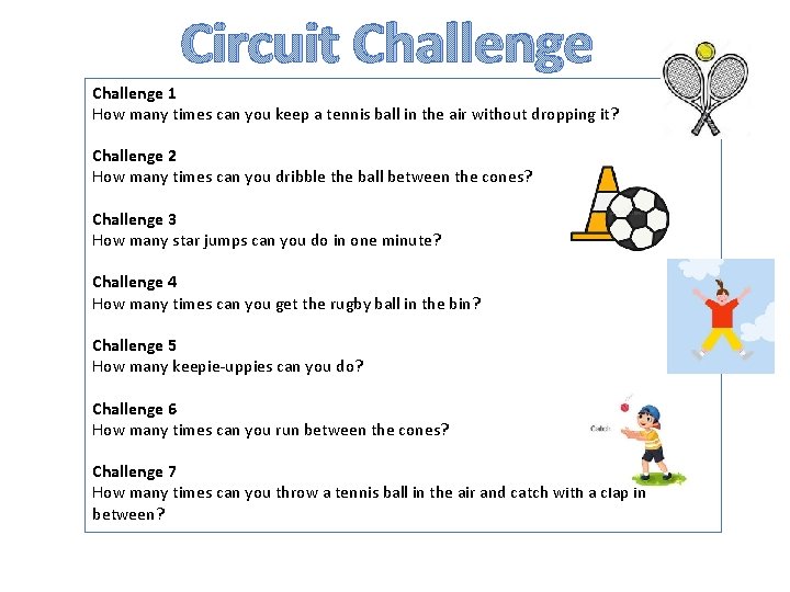 Circuit Challenge 1 How many times can you keep a tennis ball in the