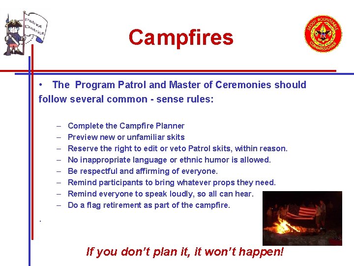 Campfires • The Program Patrol and Master of Ceremonies should follow several common -