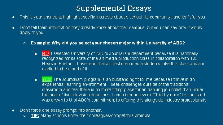 Supplemental Essays ● This is your chance to highlight specific interests about a school,