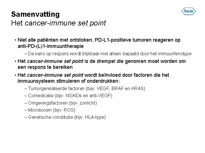 Samenvatting Het cancer-immune set point • Niet alle patiënten met ontstoken, PD-L 1 -positieve