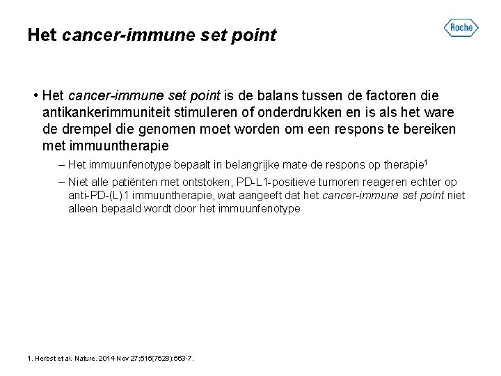 Het cancer-immune set point • Het cancer-immune set point is de balans tussen de