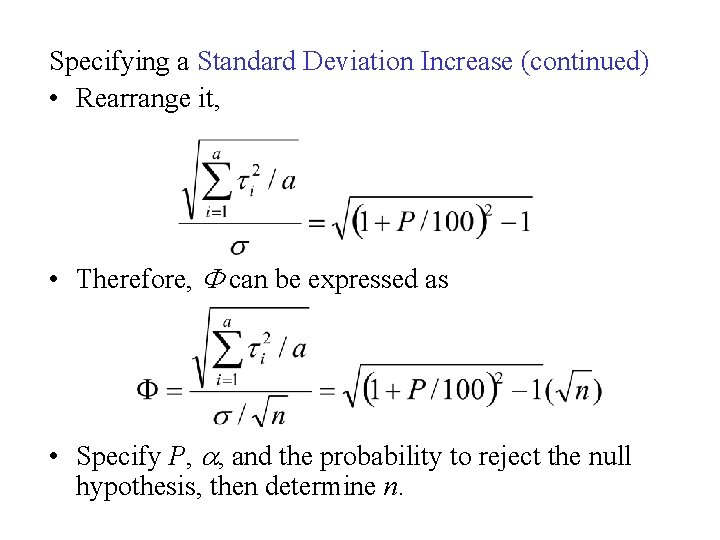 Specifying a Standard Deviation Increase (continued) • Rearrange it, • Therefore, F can be