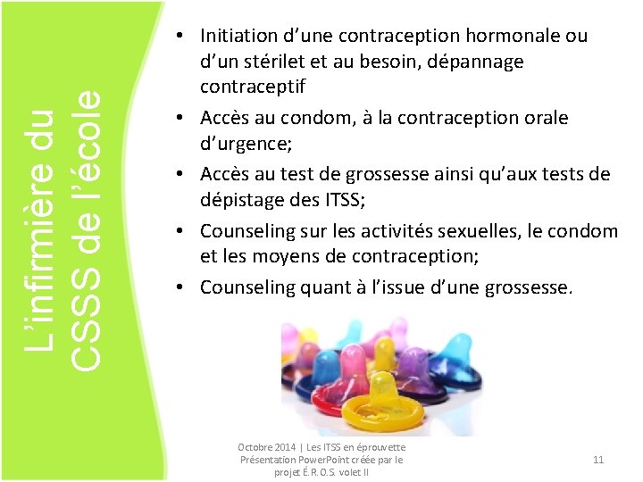 L’infirmière du CSSS de l’école • Initiation d’une contraception hormonale ou d’un stérilet et