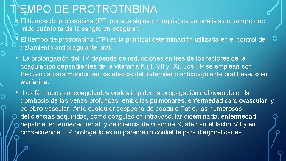TIEMPO DE PROTROTNBINA • El tiempo de protrombina (PT, por sus siglas en inglés)