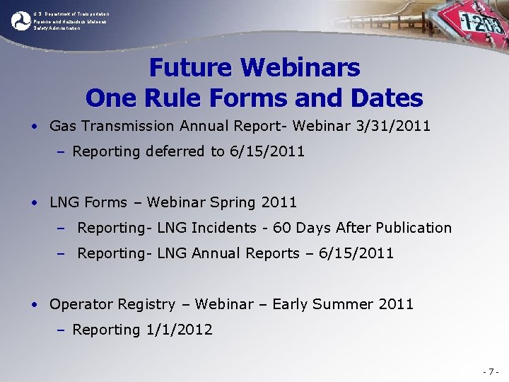 U. S. Department of Transportation Pipeline and Hazardous Materials Safety Administration Future Webinars One