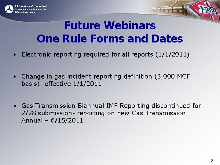 U. S. Department of Transportation Pipeline and Hazardous Materials Safety Administration Future Webinars One