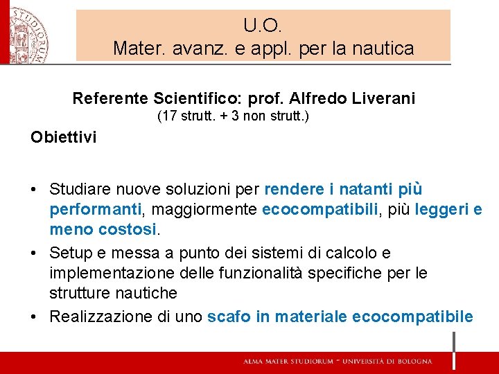 U. O. Mater. avanz. e appl. per la nautica Referente Scientifico: prof. Alfredo Liverani