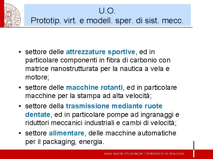 U. O. Prototip. virt. e modell. sper. di sist. mecc. • settore delle attrezzature