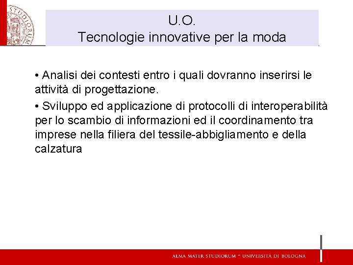 U. O. Tecnologie innovative per la moda • Analisi dei contesti entro i quali