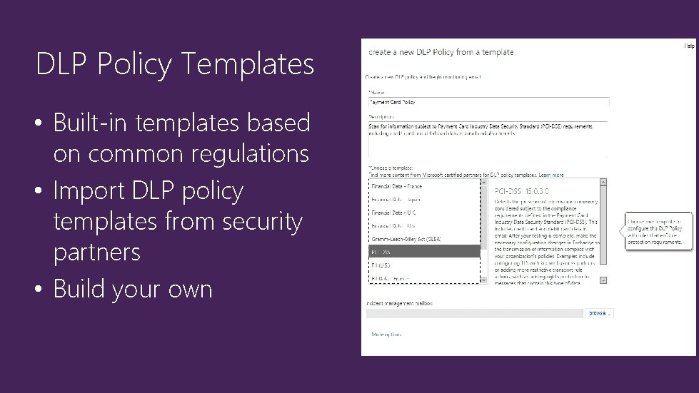 DLP Policy Templates • Built-in templates based on common regulations • Import DLP policy