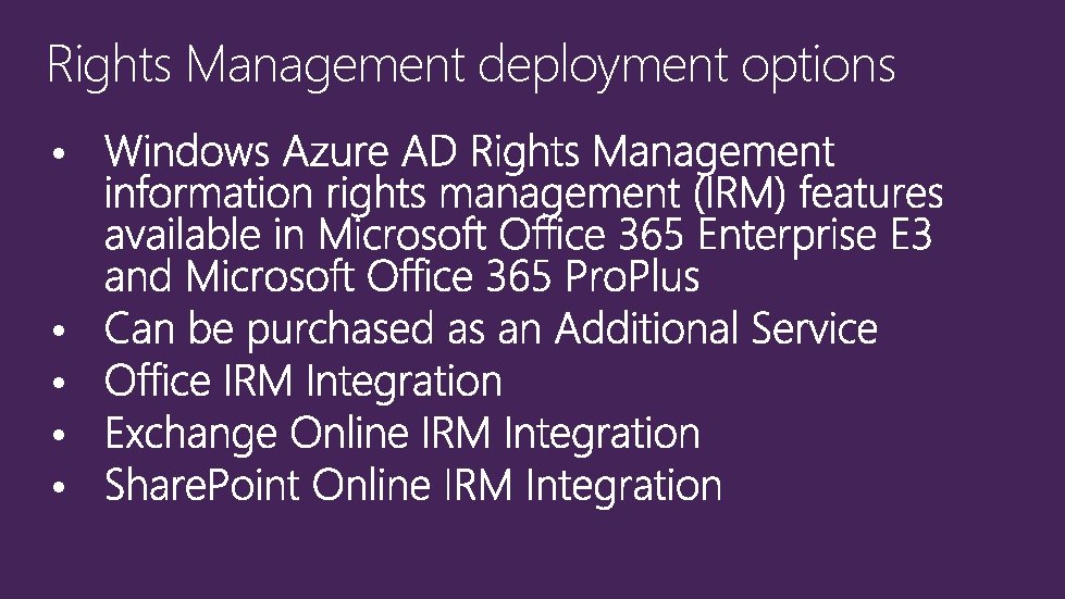 Rights Management deployment options • • • 