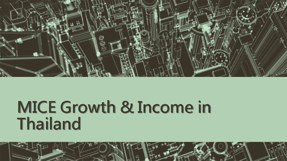 MICE Growth & Income in Thailand 