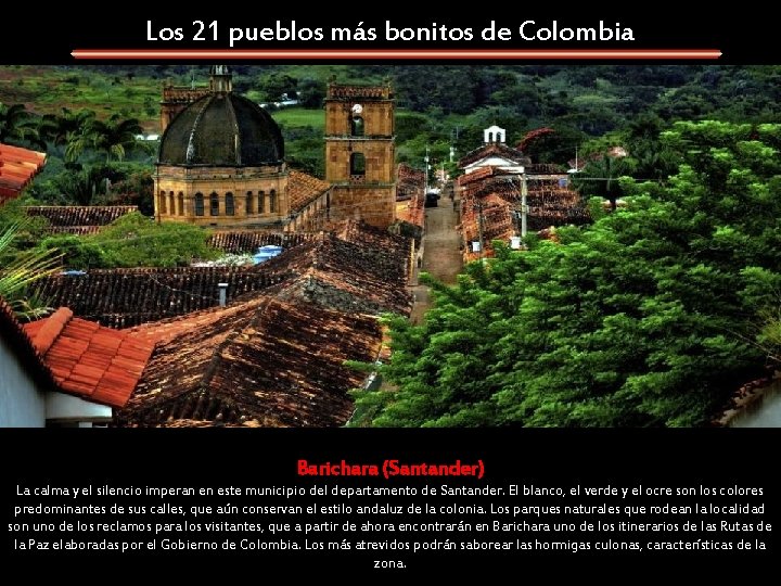 Los 21 pueblos más bonitos de Colombia Barichara (Santander) La calma y el silencio Los 21 pueblos más bonitos de Colombia Barichara (Santander) La calma y el silencio