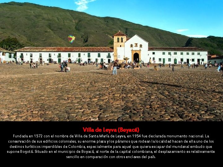 Villa de Leyva (Boyacá) Fundada en 1572 con el nombre de Villa de Santa Villa de Leyva (Boyacá) Fundada en 1572 con el nombre de Villa de Santa