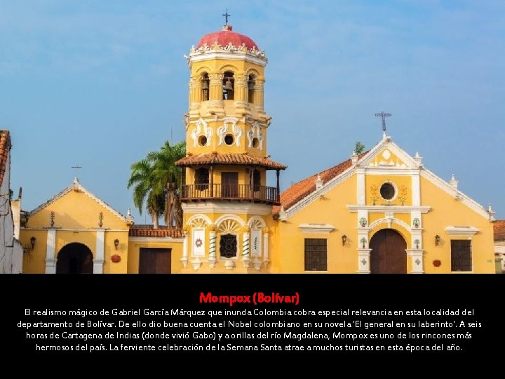 Mompox (Bolívar) El realismo mágico de Gabriel García Márquez que inunda Colombia cobra especial Mompox (Bolívar) El realismo mágico de Gabriel García Márquez que inunda Colombia cobra especial