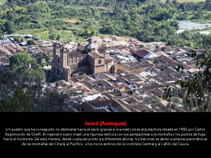 Jericó (Antioquia) Un pueblo que ha conseguido no deslizarse hacia el vacío gracias a Jericó (Antioquia) Un pueblo que ha conseguido no deslizarse hacia el vacío gracias a