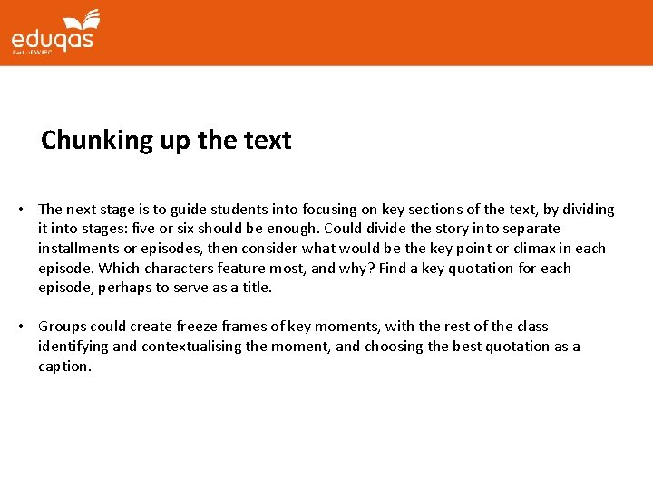 Chunking up the text • The next stage is to guide students into focusing