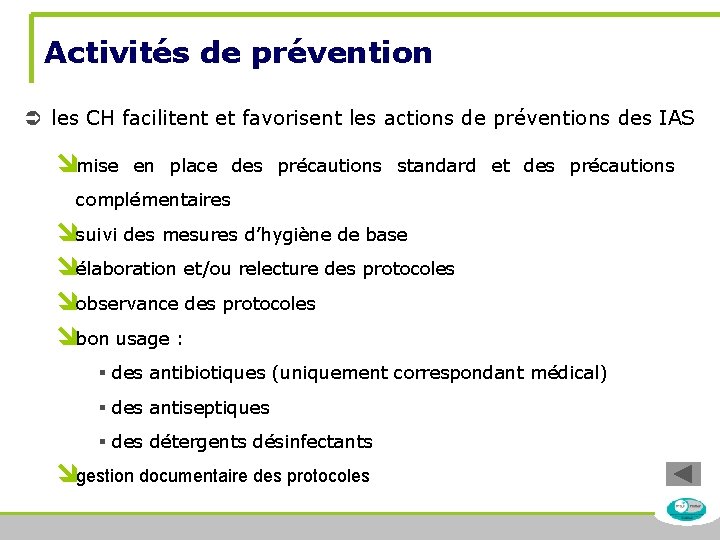 Activités de prévention Ü les CH facilitent et favorisent les actions de préventions des