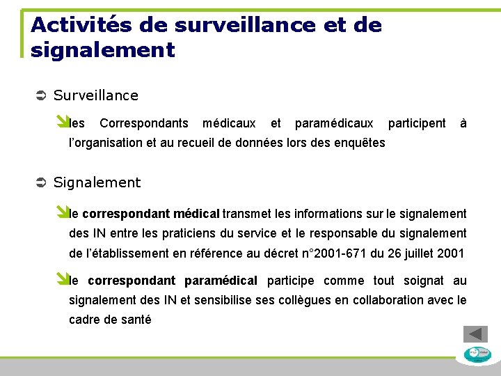 Activités de surveillance et de signalement Ü Surveillance îles Correspondants médicaux et paramédicaux participent