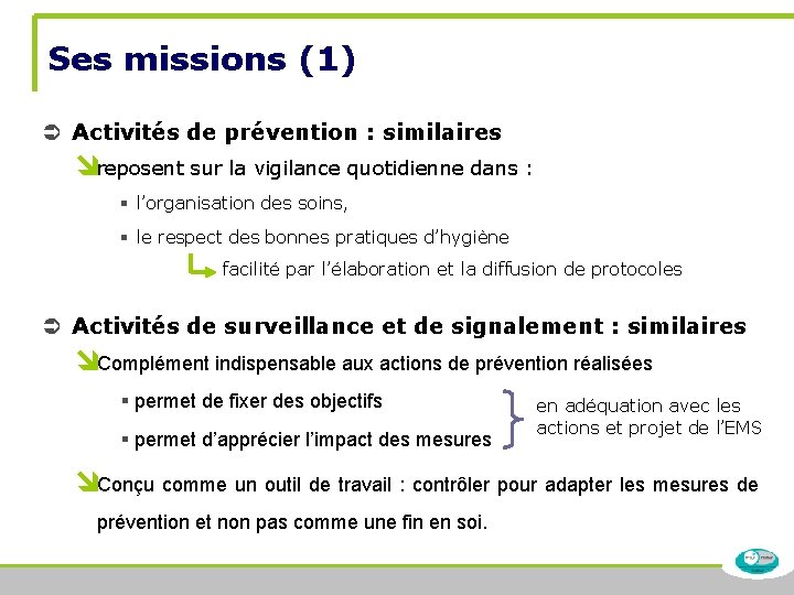 Ses missions (1) Ü Activités de prévention : similaires îreposent sur la vigilance quotidienne