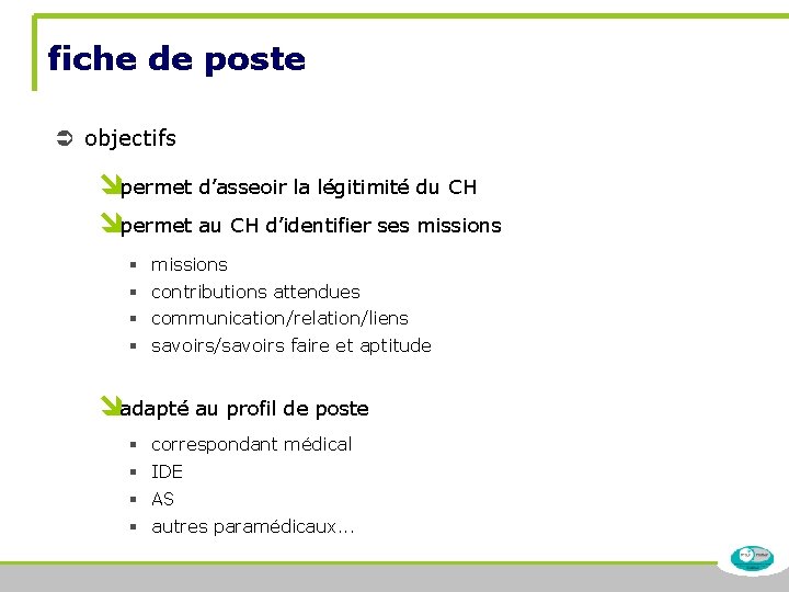 fiche de poste Ü objectifs îpermet d’asseoir la légitimité du CH îpermet au CH