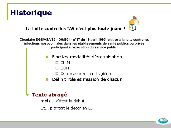 Historique La Lutte contre les IAS n’est plus toute jeune ! n Fixe les