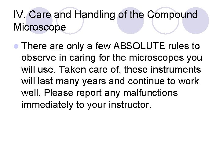 IV. Care and Handling of the Compound Microscope l There are only a few