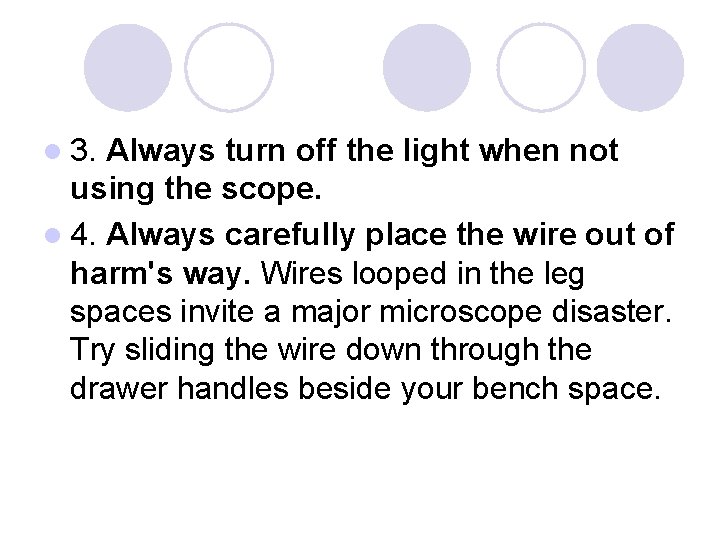 l 3. Always turn off the light when not using the scope. l 4.