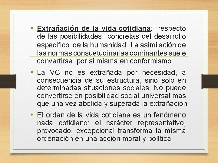  • Extrañación de la vida cotidiana: respecto de las posibilidades concretas del desarrollo