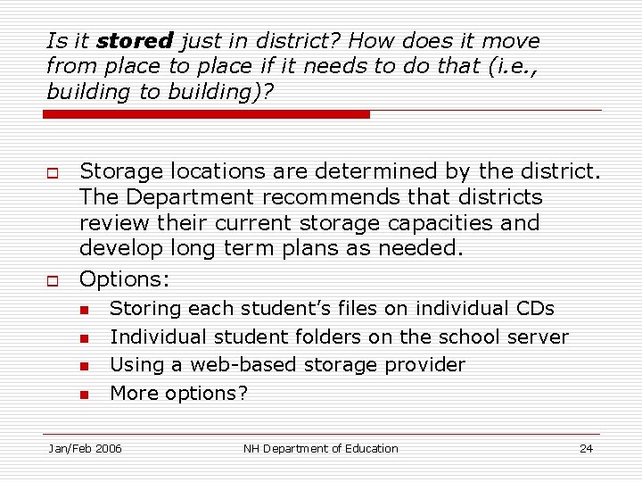 Is it stored just in district? How does it move from place to place