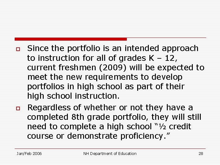 o o Since the portfolio is an intended approach to instruction for all of