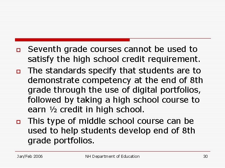 o o o Seventh grade courses cannot be used to satisfy the high school