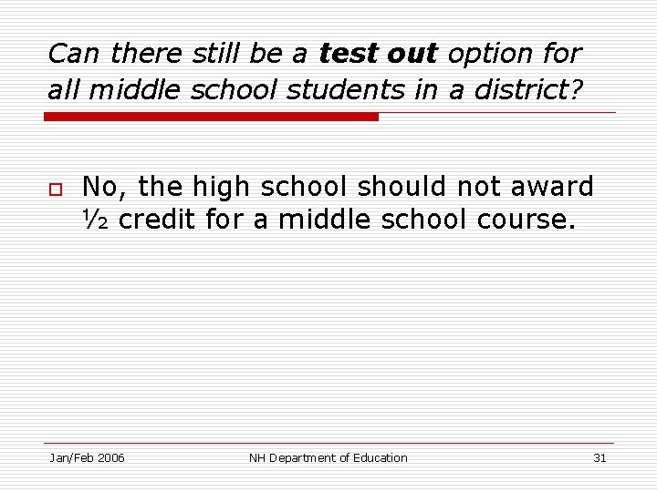 Can there still be a test out option for all middle school students in