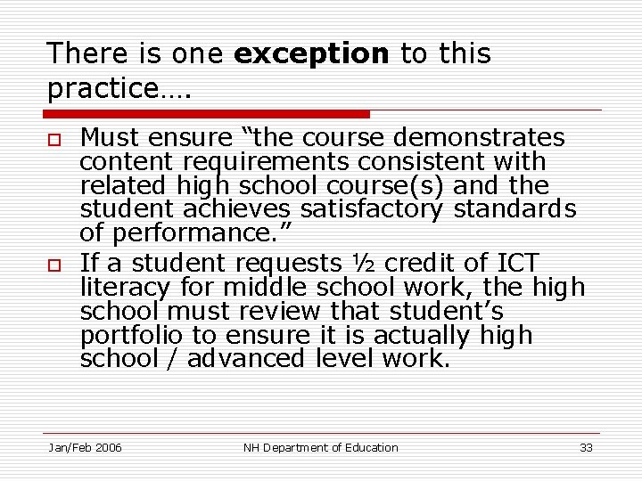 There is one exception to this practice…. o o Must ensure “the course demonstrates