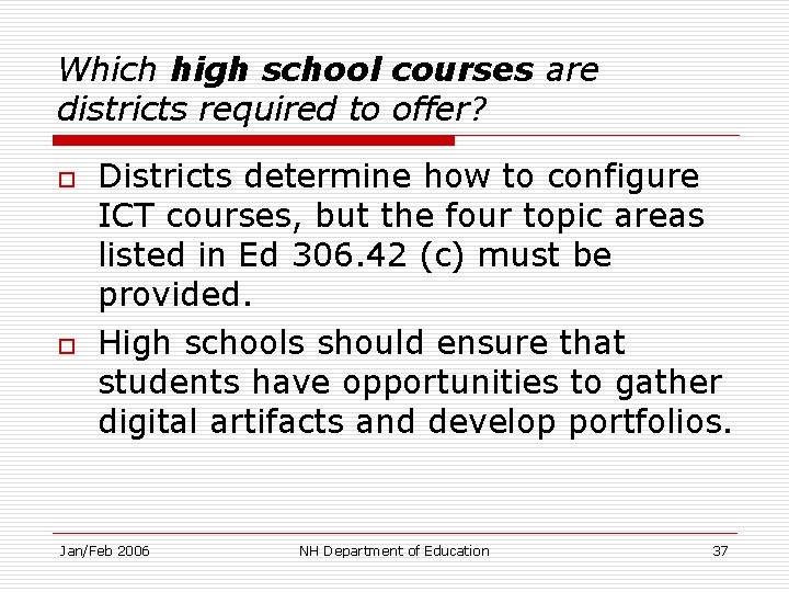 Which high school courses are districts required to offer? o o Districts determine how