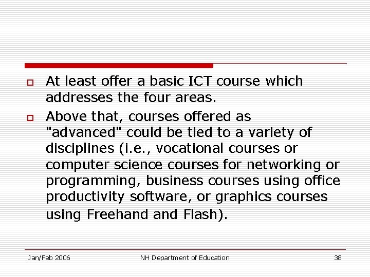 o o At least offer a basic ICT course which addresses the four areas.