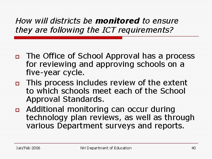 How will districts be monitored to ensure they are following the ICT requirements? o