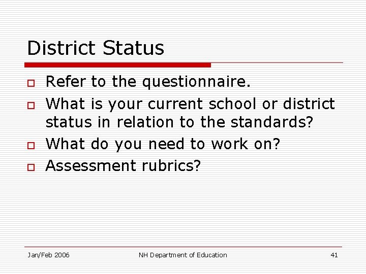 District Status o o Refer to the questionnaire. What is your current school or