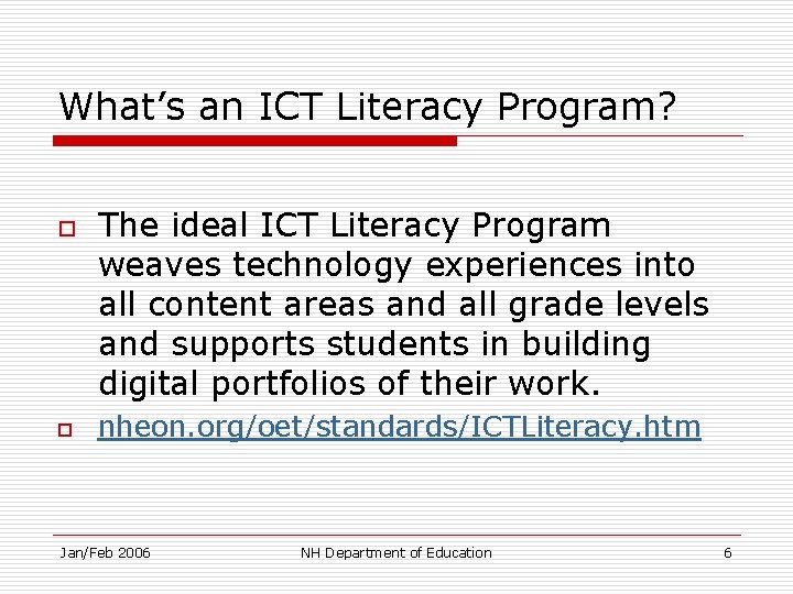 What’s an ICT Literacy Program? o o The ideal ICT Literacy Program weaves technology
