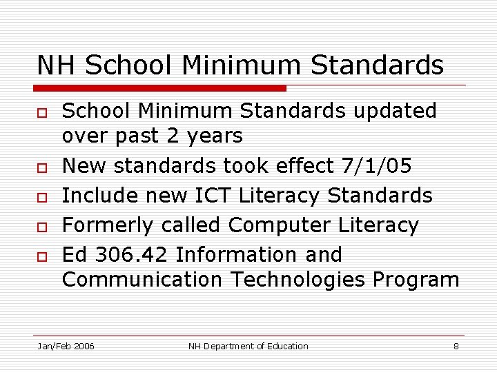 NH School Minimum Standards o o o School Minimum Standards updated over past 2