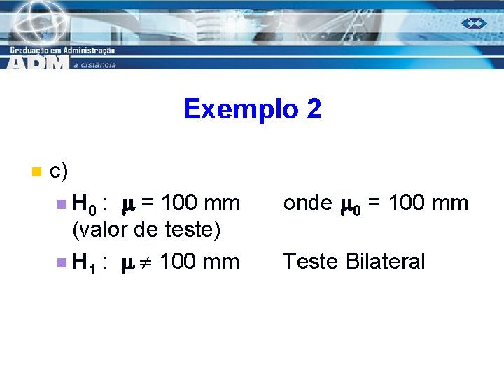 Exemplo 2 n c) : = 100 mm (valor de teste) n H 1