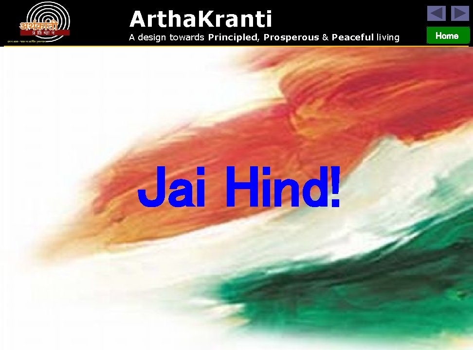 Artha. Kranti A design towards Principled, Prosperous & Peaceful living Jai Hind! Home 