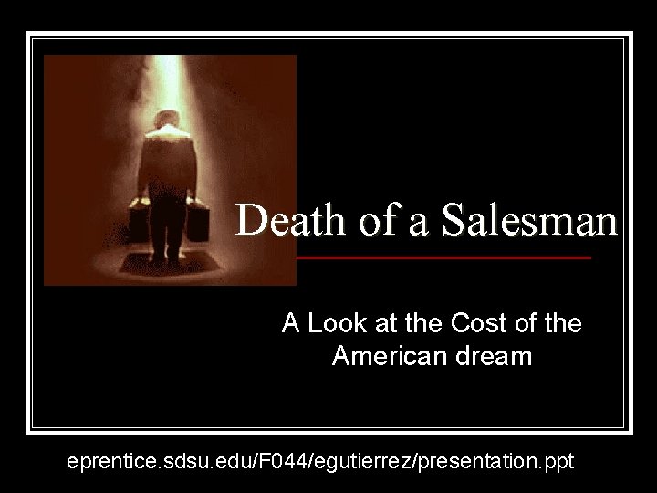 Death of a Salesman A Look at the Cost of the American dream eprentice.